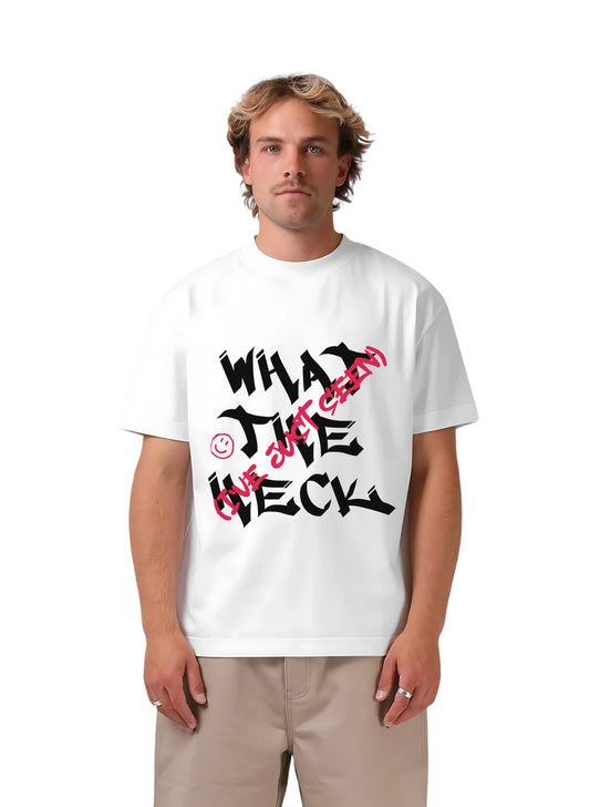 What the heck T-shirt - Streetvybe