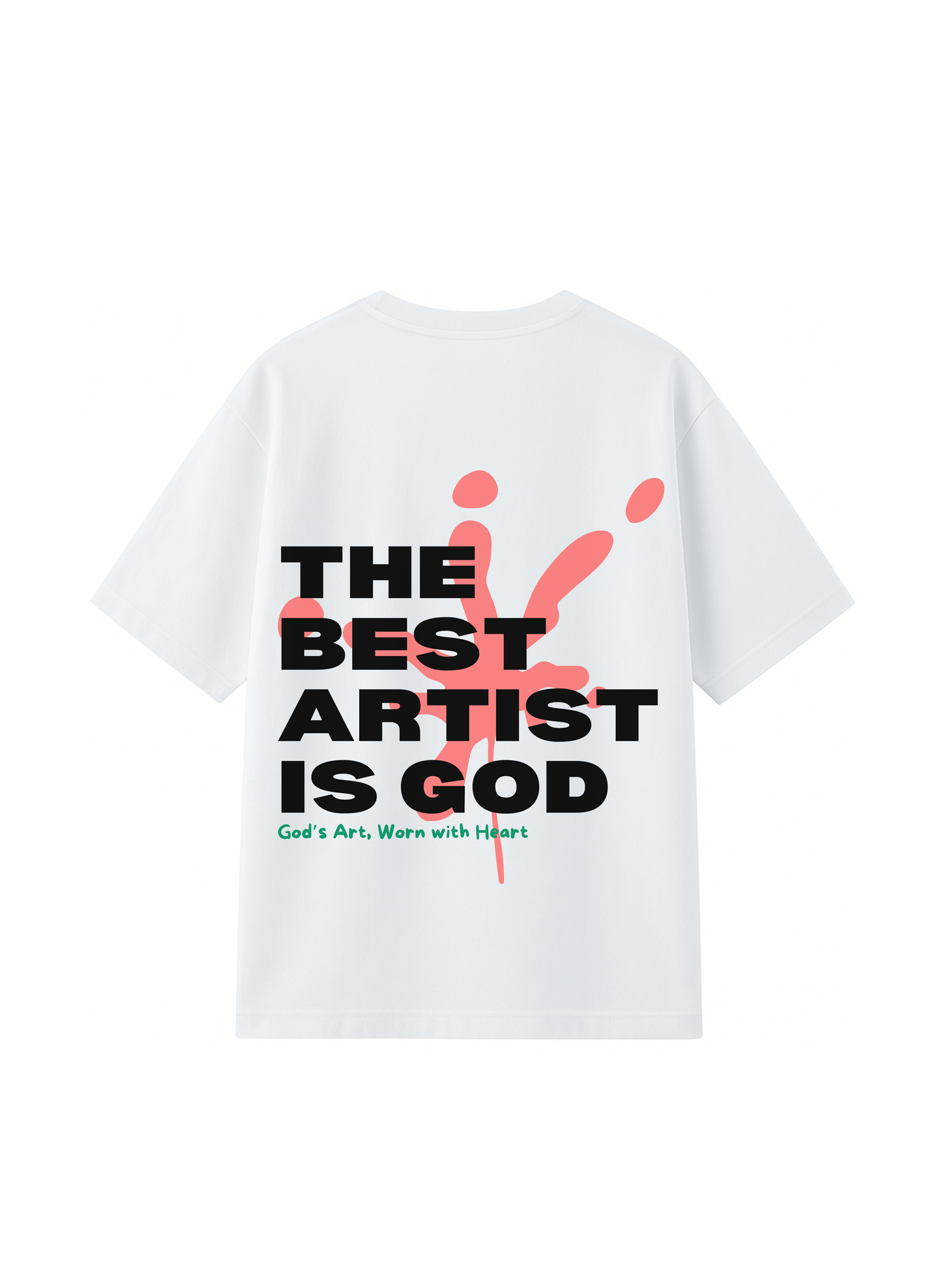 The best artist is god white T-shirt