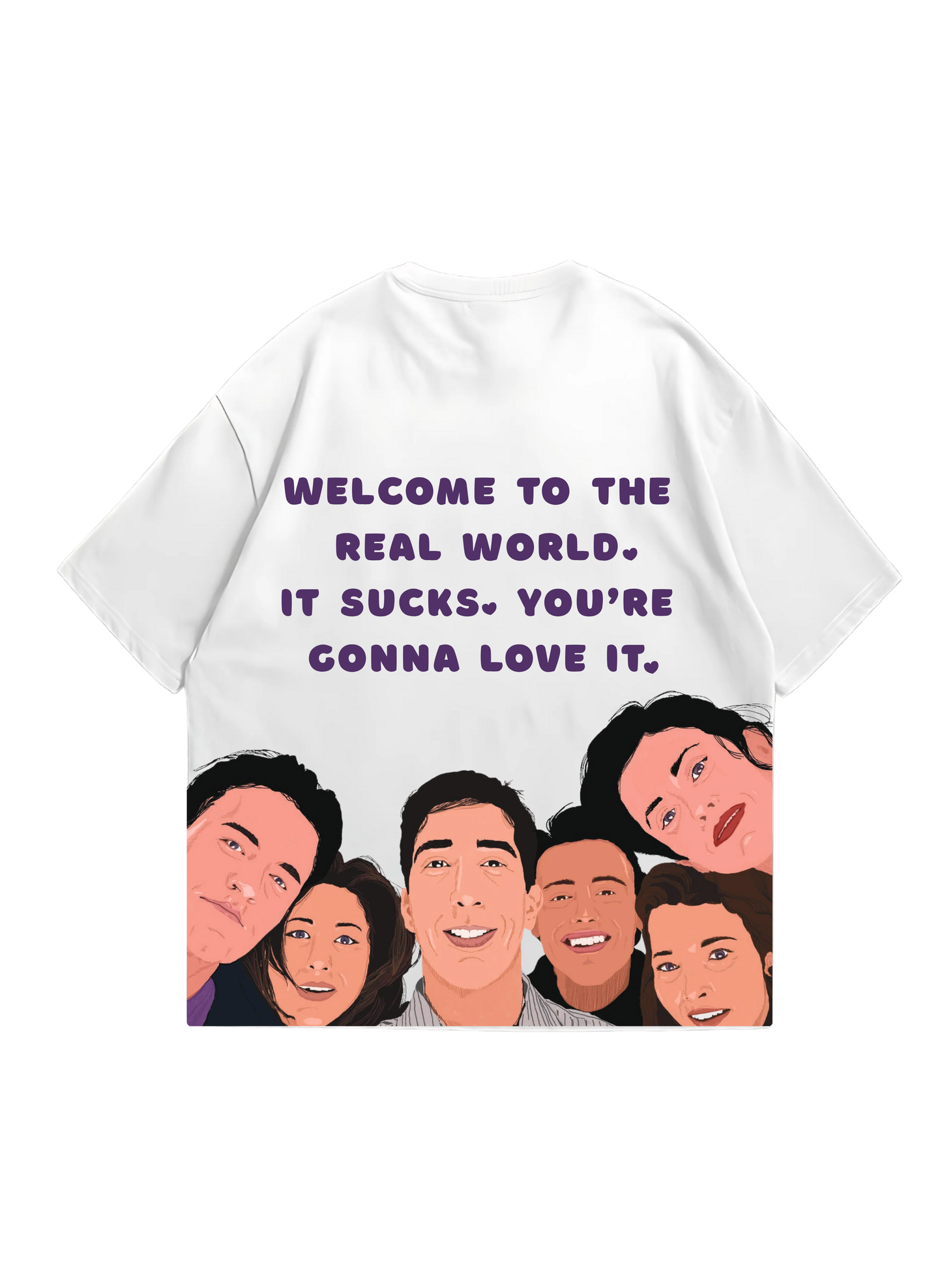 Real world sucks, but you will love it T-shirt