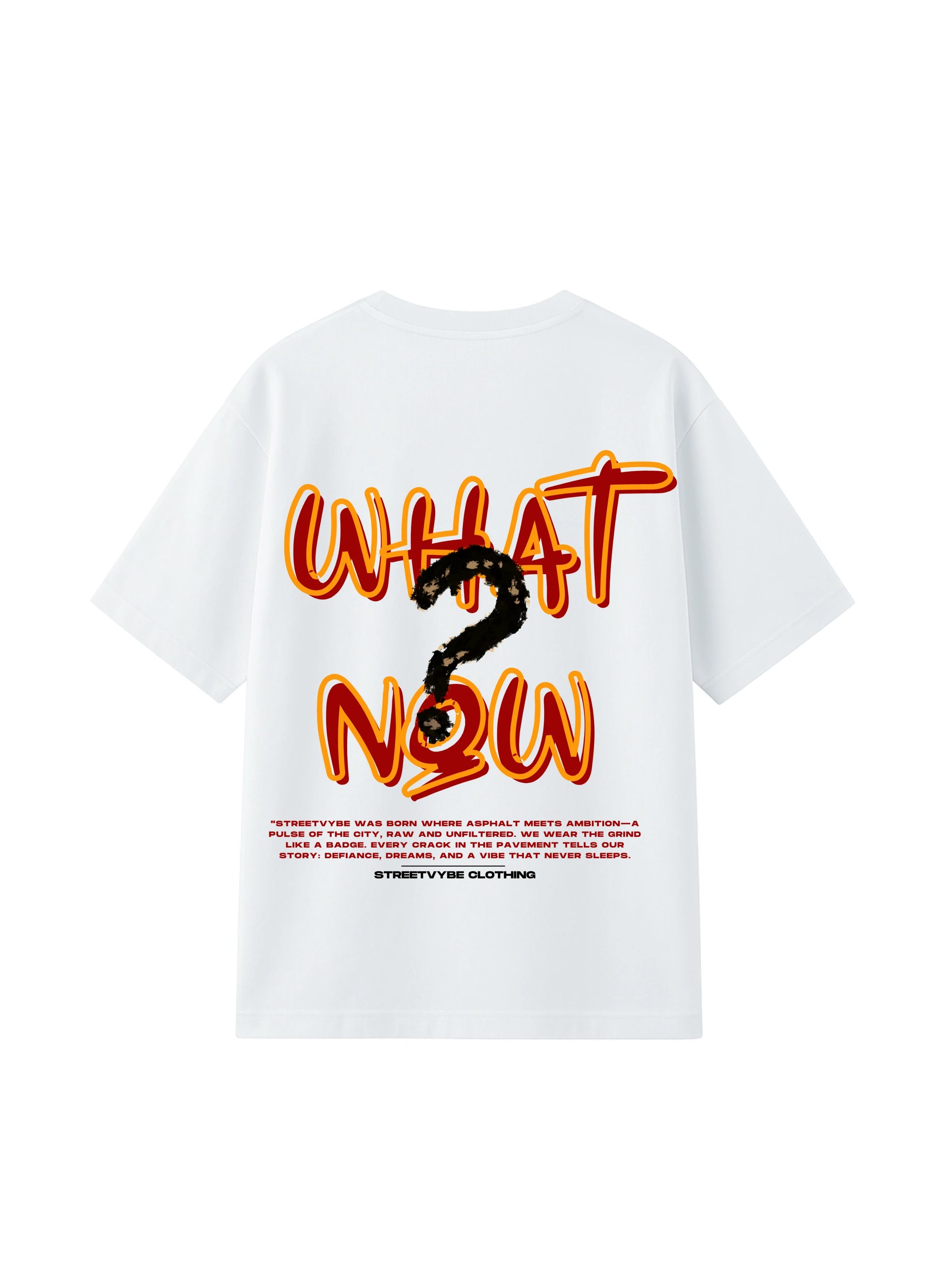 What now T-shirt - Streetvybe